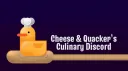 Cheese and Quacker's Culinary Discord banner