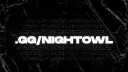 Nightowl • Chill • VC • Gaming • Giveways Banner