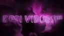 DESI VIDEOS™ {NSFW} banner