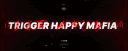 THM | Trigger Happy Mafia™ banner