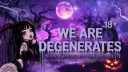 We are Degenerates banner