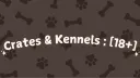Crates & Kennels ; [18+] banner
