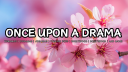 🌸OnceUponADrama🌸 banner