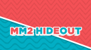 Mm2 Hideout [MH] | Opened banner