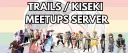 Trails/Kiseki Meetups banner
