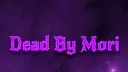 Dead By Mori banner