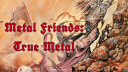 Metal Friends: True Metal (MFTM) server banner