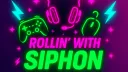 Rollin’ with Siphon banner