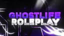 GHOSTLIFE ROLEPLAY Banner