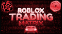 Roblox Trading Matrix | Jailbreak - Bloxfruits - and more! Discord server banner