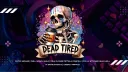 The Dead Tired banner