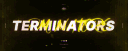 𝗧𝗘𝗥𝗠𝗜𝗡𝗔𝗧𝗢𝗥𝗦 banner