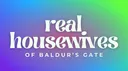 Real Housewives of Baldur's Gate banner