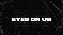 [𝐄𝐎𝐔] 𝐄𝐘𝐄𝐒 𝐎𝐍 𝐔𝐒 || 𝐑𝐎𝐀𝐃 𝐓𝐎 𝟏𝟎𝟎 ! banner