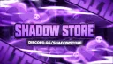 𝗦𝗛𝗔𝗗𝗢𝗪 𝗦𝗧𝗢𝗥𝗘 banner