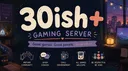 30ish + Gaming Discord server banner