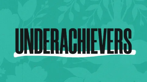 UNDERACHIEVERS banner