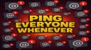 PING EVERYONE WHENEVER Discord server banner