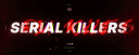 Serial Killers 🏆 banner
