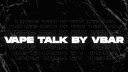 VAPE TALK by VBAR server banner