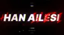 HAN & AİLESİ banner