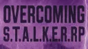 OVERCOMING | STALKER RP banner