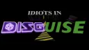 THE IDIOTS IN DISGUISE banner