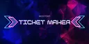 Ticket Maker#3521 banner