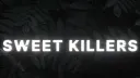 Sweet Killers 🍃 banner