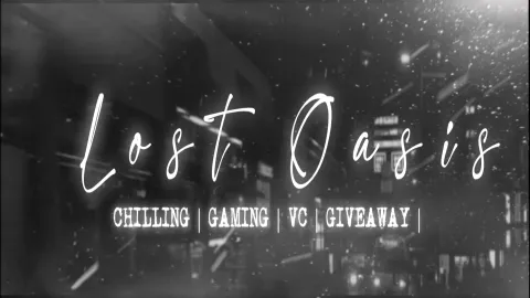 ✘ | Łost Øasis | Chilling | Gaming | VC | Giveaway | banner