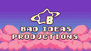 Bad Ideas Productions Banner