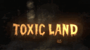 𝐓𝐨𝐱𝐢𝐜 𝐋𝐚𝐧𝐝 banner