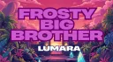 𝗙𝗥𝗢𝗦𝗧𝗬 𝗕𝗜𝗚 𝗕𝗥𝗢𝗧𝗛𝗘𝗥 banner