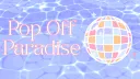 Pop Off Paradise banner