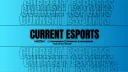 Current Esports - News & More banner