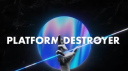 Platform Destroyer banner