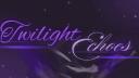 𝒯𝓌𝒾𝓁𝒾𝑔𝒽𝓉 𝐸𝒸𝒽𝑜𝑒𝓈¹⁸⁺ {CLOSED} Banner