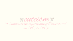 /𝒸uteism ! ⊹ ࣪ ˖𐙚 server banner