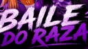 BAILE DO RAZA #4k 👑 banner