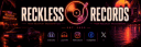 Reckless Records banner