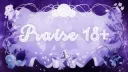 𝑷𝒓𝒂𝒊𝒔𝒆 𝟏𝟖+ banner
