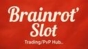  Brainrot' Slot | Trading/PvP Hub Banner