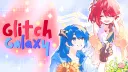 ಿৎ ֯ ̣̣̥ ̣ ۫ ִ Glitch Galaxy ! ◞ 🏮 ˢᵒᶜᶦᵃˡ・ᵍᵃᵐᶦⁿᵍ banner