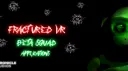 Fractured VR [BETA] banner