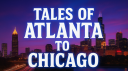 Tales Of Atlanta To Chicago banner