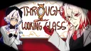 THROUGH THE LOOKING GLASS banner