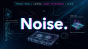 Noise.