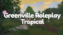 Greenville Roleplay Tropical ™ banner