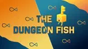 The Dungeon Fishes server banner