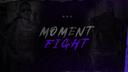 Moment Fight Banner